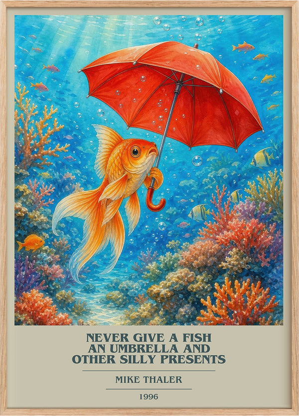 Never give a fish an umbrella and other silly presents Book Cover Poster by Mike Thaler