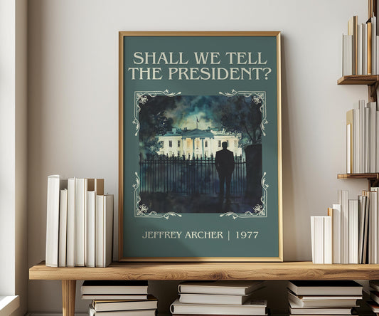 Shall We Tell The President by Jeffrey Archer | Descriptive Book Poster | Minimalist