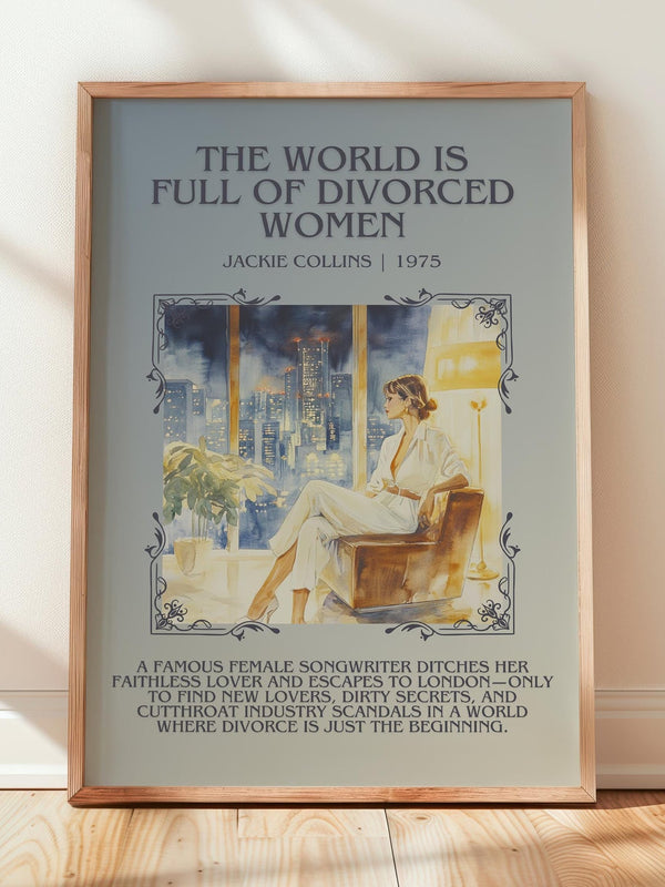 The World is Full of Divorced Women minimalist print in frame leaning in hallway – romance wall art