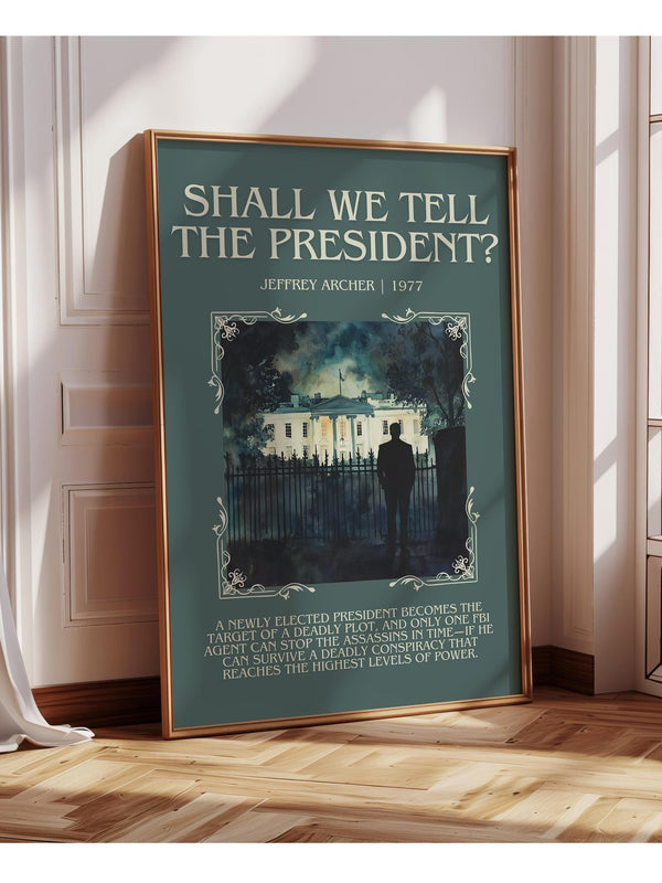 Shall We Tell the President? minimalist poster paper finish options – matte satin gloss