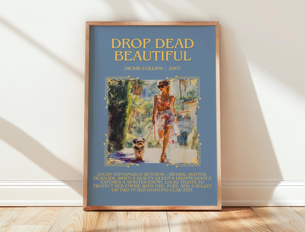 Drop Dead Beautiful minimalist print in frame leaning in hallway – romance wall art