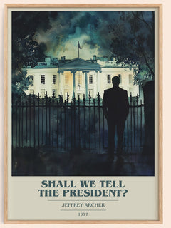 Shall We Tell the President? Book Cover Poster by Jeffrey Archer – framed poster