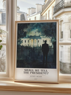 Shall We Tell the President? Book Cover Poster by Jeffrey Archer – framed print by a bright window