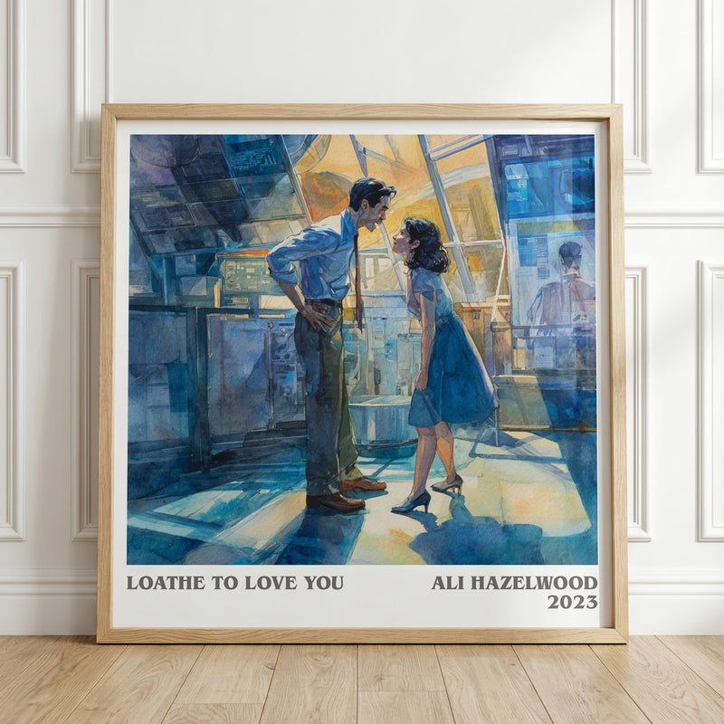 Loathe to Love You literary print in frame leaning in hallway – romance wall art