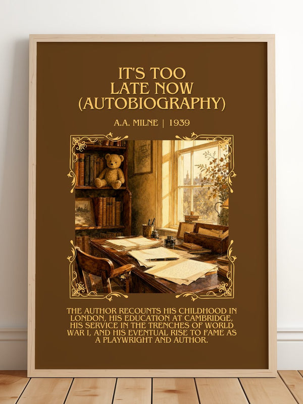 It'S Too Late Now (Autobiography) Minimalist Book Poster by A.A. Milne – framed print leaning on a wooden floor