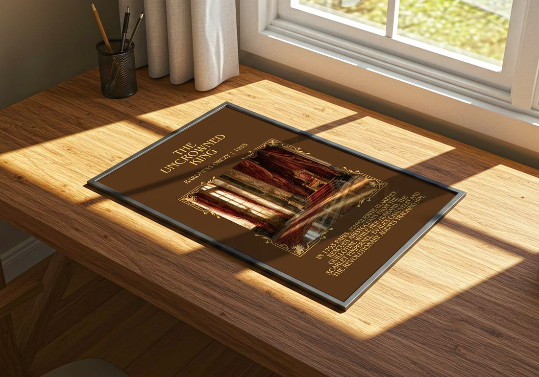 The Uncrowned King Minimalist Book Poster by Baroness Orczy – print on a sunlit desk