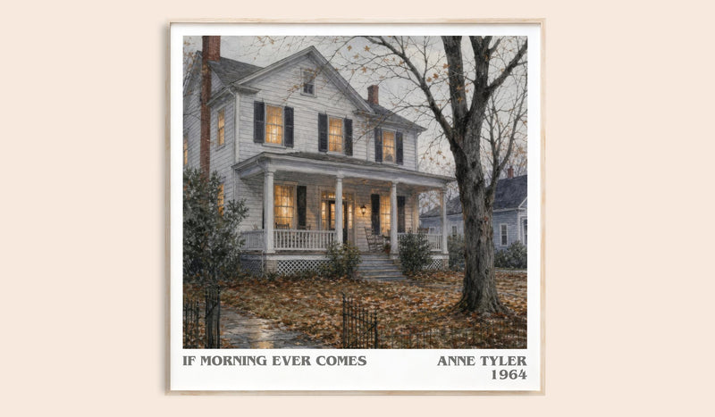 If Morning Ever Comes literary book poster by Anne Tyler – framed literary art print