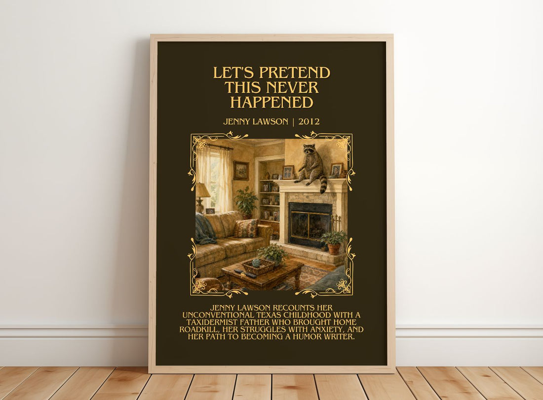Let'S Pretend This Never Happened Minimalist Book Poster by J. Lawson – framed print leaning on a wooden floor