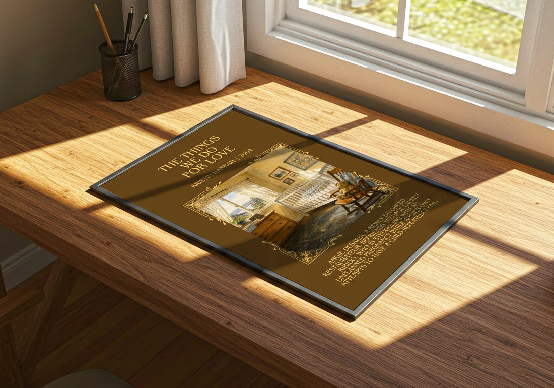 The Things We Do For Love Minimalist Book Poster by Kristin Hannah – print on a sunlit desk