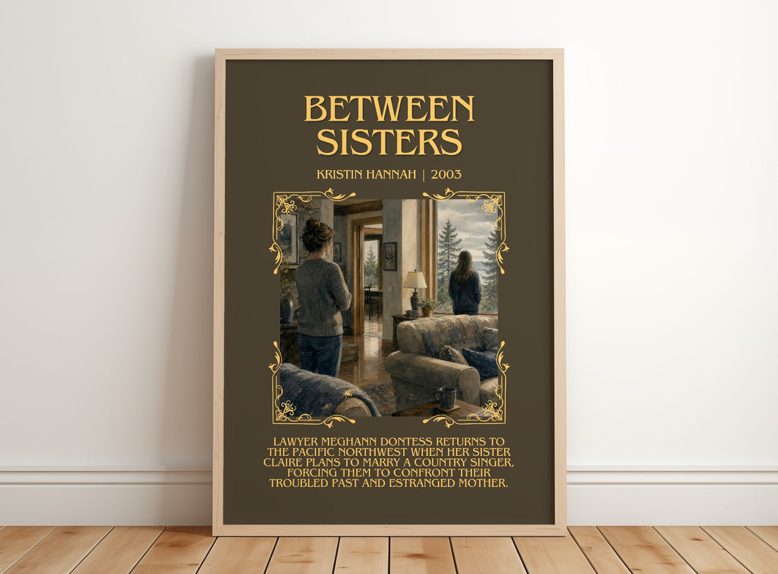 Between Sisters Minimalist Book Poster by Kristin Hannah – framed print leaning on a wooden floor