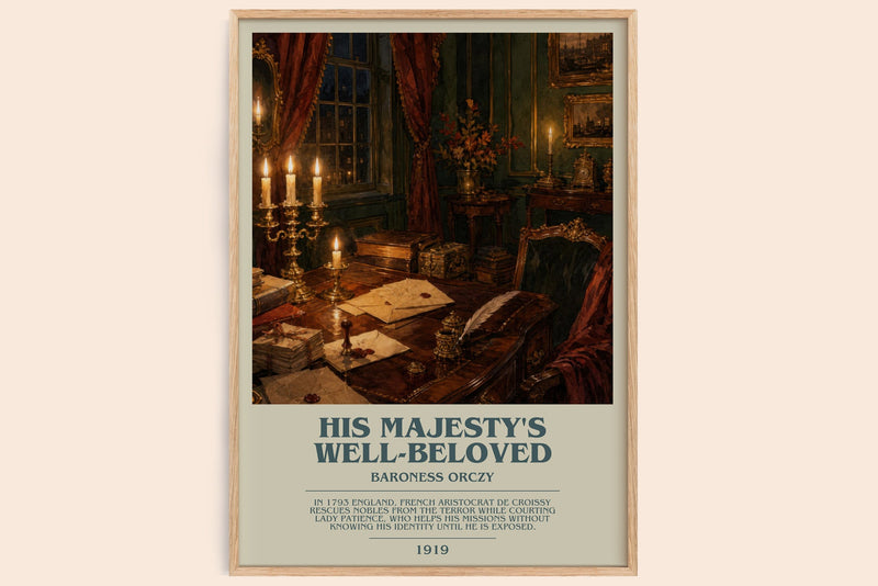 His Majesty'S Well-Beloved bookish book poster by Baroness Orczy – framed literary art print