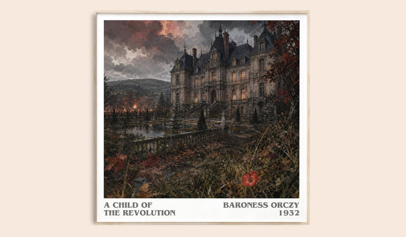 A Child Of The Revolution literary book poster by Baroness Orczy – framed literary art print
