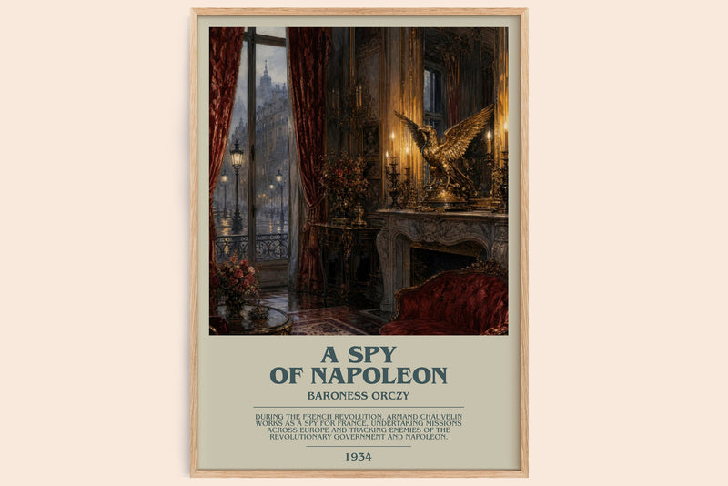 A Spy Of Napoleon bookish book poster by Baroness Orczy – framed literary art print
