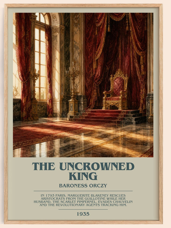 The Uncrowned King bookish book poster by Baroness Orczy – framed literary art print
