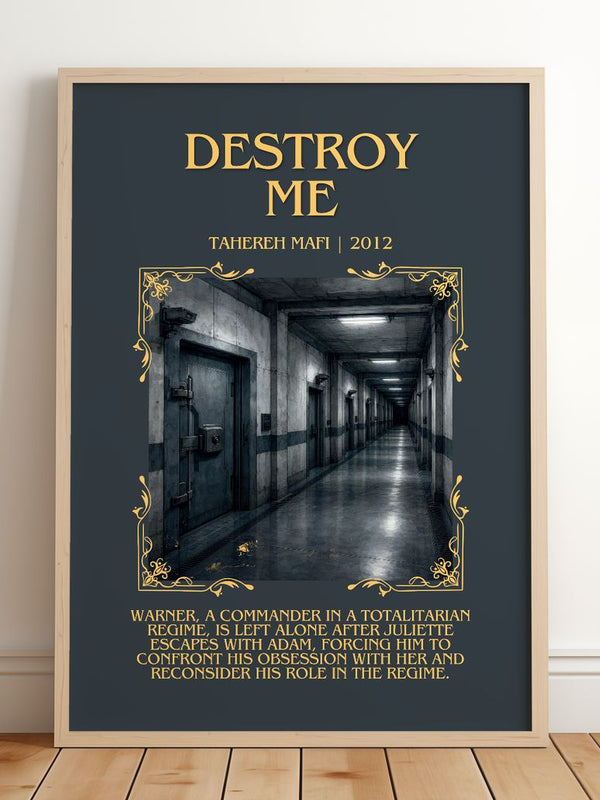 Destroy Me Minimalist Book Poster by Tahereh Mafi – framed print leaning on a wooden floor