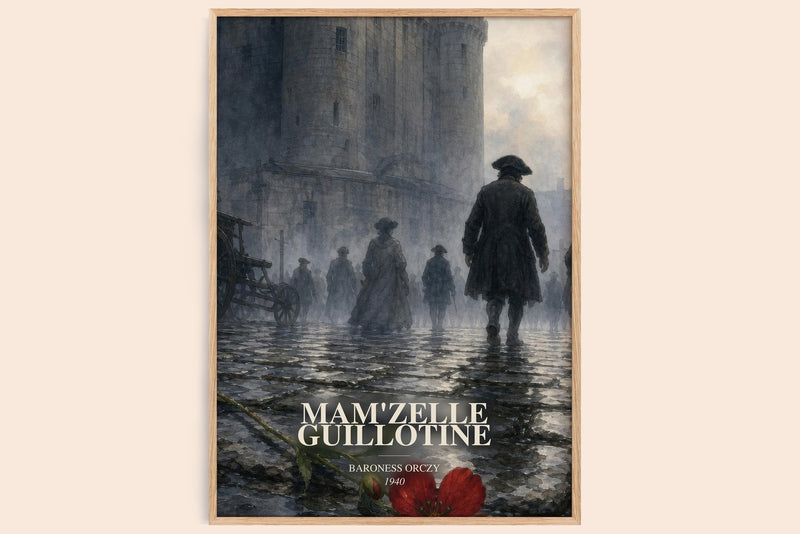 Mam'Zelle Guillotine watercolour book poster by Baroness Orczy – framed literary art print