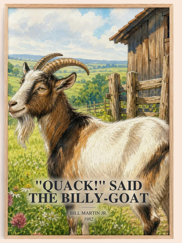 "Quack!" Said The Billy-Goat watercolour book poster by Bill Martin Jr. – framed literary art print