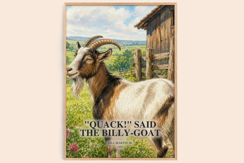 "Quack!" Said The Billy-Goat watercolour book poster by Bill Martin Jr. – framed literary art print
