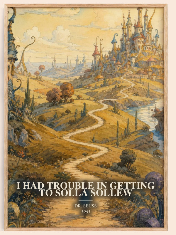 I Had Trouble In Getting To Solla Sollew watercolour book poster by Dr. Seuss – framed literary art print