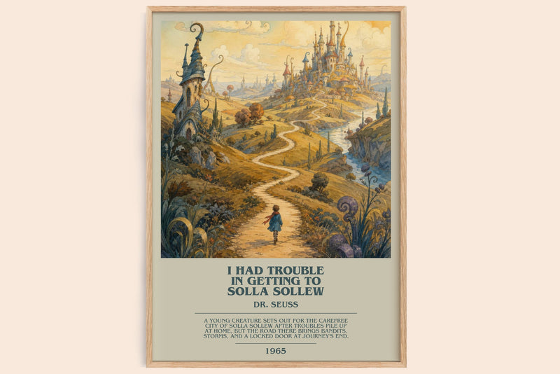 I Had Trouble In Getting To Solla Sollew bookish book poster by Dr. Seuss – framed literary art print