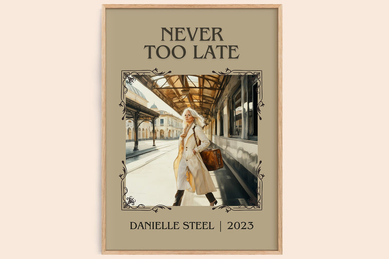 Never Too Late classic book art book poster by Danielle Steel – framed literary art print