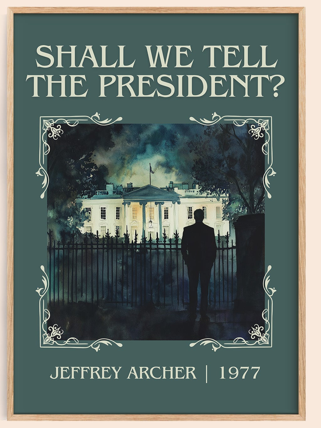 Shall We Tell the President? classic book art book poster by Jeffrey Archer – framed literary art print