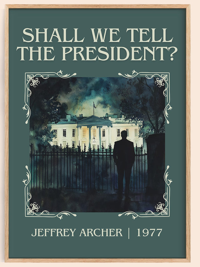 Shall We Tell the President? Classic Book Art Print by Jeffrey Archer