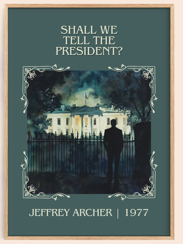 Shall We Tell the President? Classic Book Art Print by Jeffrey Archer