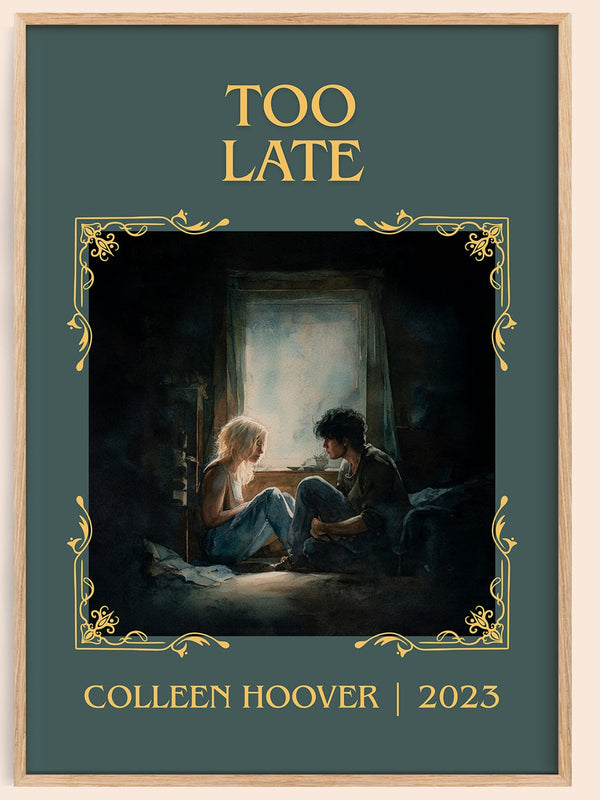 Too late classic book art book poster by Colleen Hoover – framed literary art print