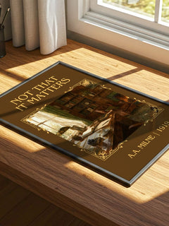Not That It Matters Classic Book Art Print by A.A. Milne – print on a sunlit desk