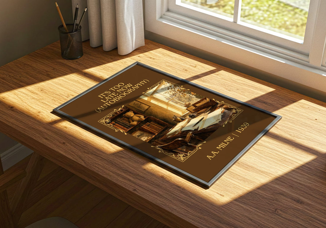 It'S Too Late Now (Autobiography) Classic Book Art Print by A.A. Milne – print on a sunlit desk