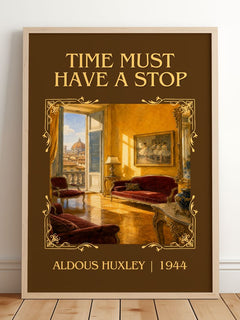 Time Must Have A Stop Classic Book Art Print by Aldous Huxley – framed print leaning on a wooden floor