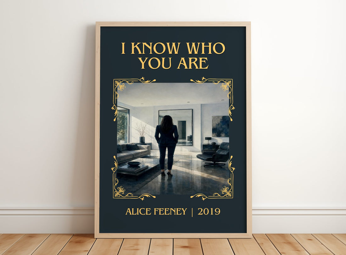 I Know Who You Are Classic Book Art Print by Alice Feeney – framed print leaning on a wooden floor