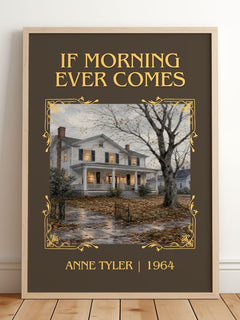 If Morning Ever Comes Classic Book Art Print by Anne Tyler – framed print leaning on a wooden floor