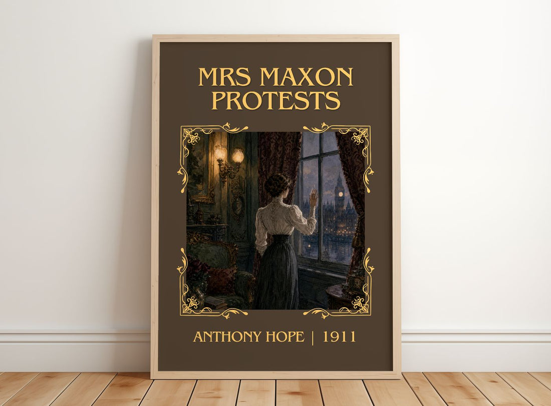 Mrs Maxon Protests Classic Book Art Print by Anthony Hope – framed print leaning on a wooden floor