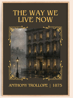 The Way We Live Now Classic Book Art Print by Anthony Trollope – book poster