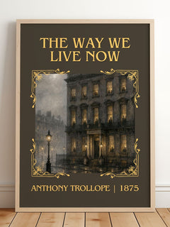 The Way We Live Now Classic Book Art Print by Anthony Trollope – framed print leaning on a wooden floor