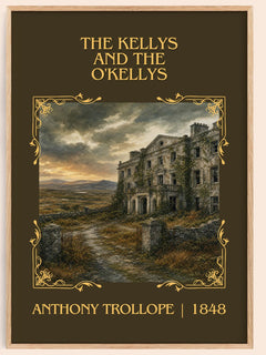 The Kellys And The O'Kellys Classic Book Art Print by Anthony Trollope – book poster