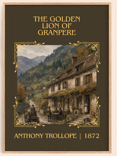 The Golden Lion Of Granpere Classic Book Art Print by Anthony Trollope – book poster