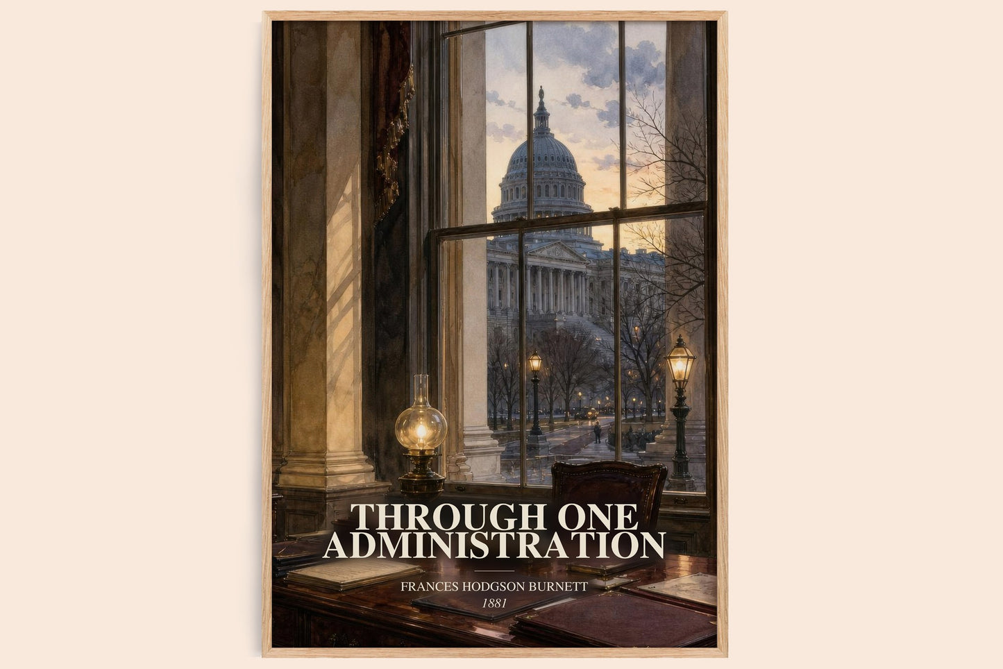 Through One Administration watercolour book poster by Frances Hodgson Burnett – framed literary art print
