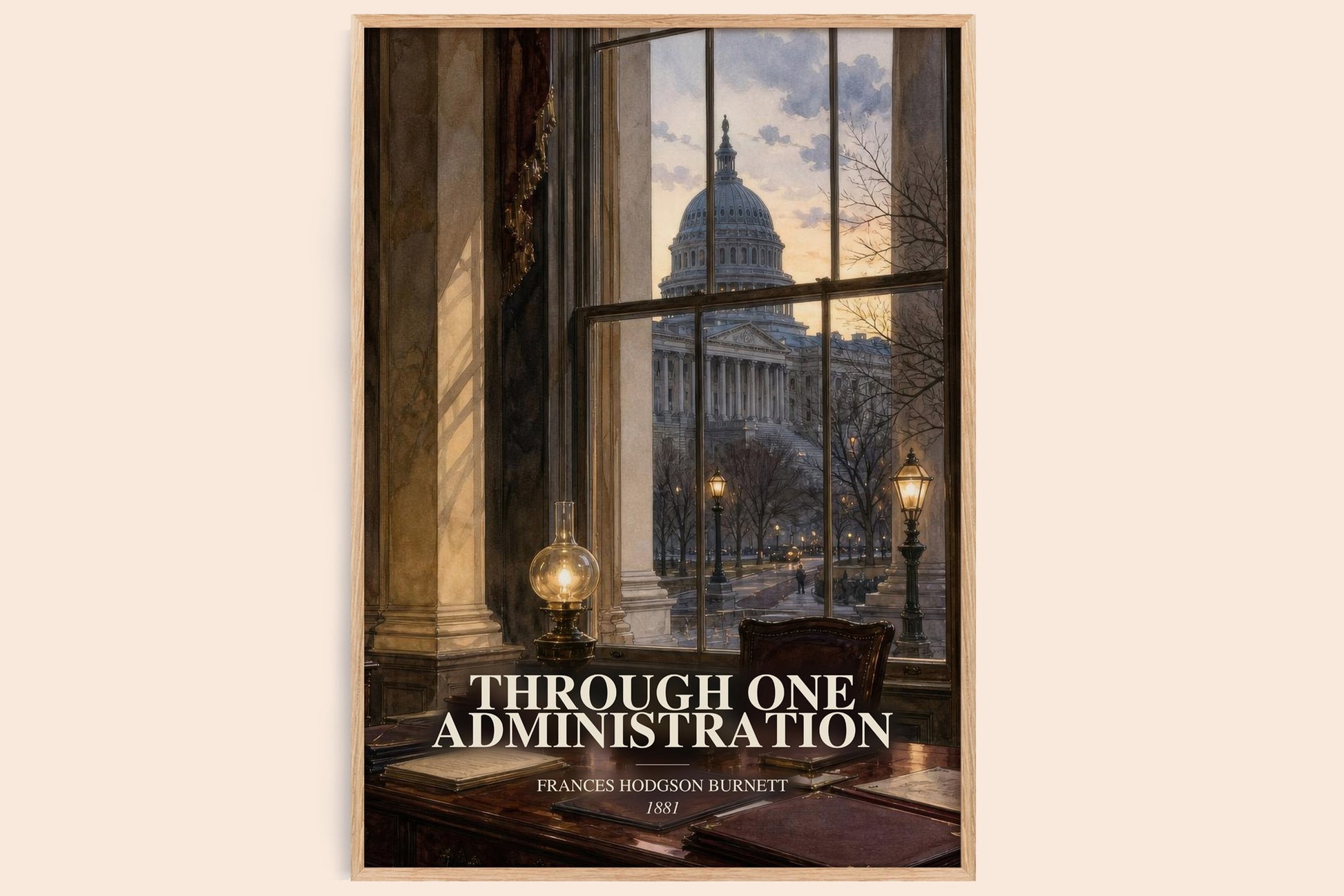 Through One Administration watercolour book poster by Frances Hodgson Burnett – framed literary art print