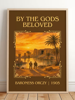 By The Gods Beloved Classic Book Art Print by Baroness Orczy – framed print leaning on a wooden floor