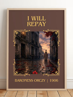 I Will Repay Classic Book Art Print by Baroness Orczy – framed print leaning on a wooden floor