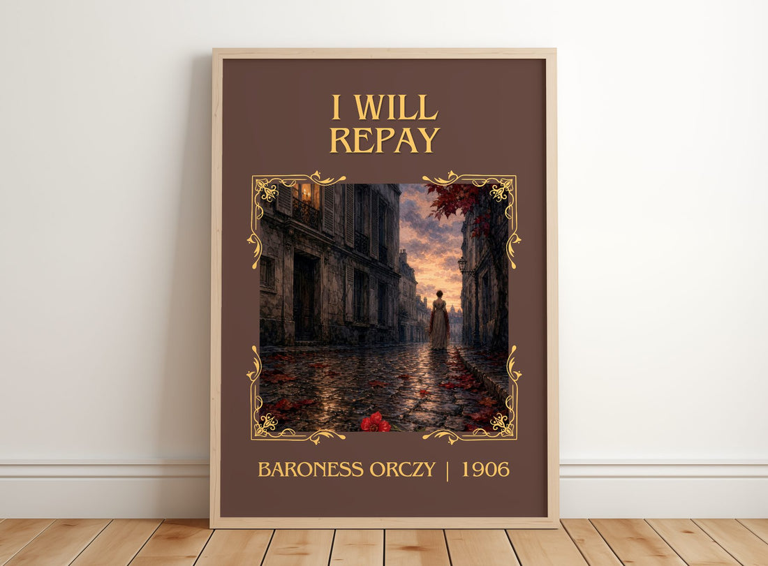 I Will Repay Classic Book Art Print by Baroness Orczy – framed print leaning on a wooden floor