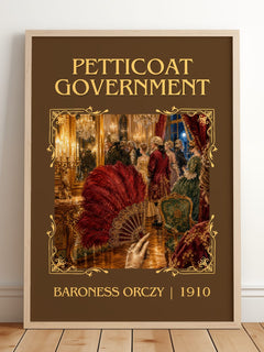 Petticoat Government Classic Book Art Print by Baroness Orczy – framed print leaning on a wooden floor