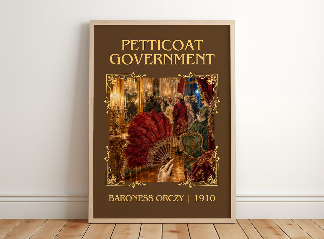 Petticoat Government Classic Book Art Print by Baroness Orczy – framed print leaning on a wooden floor