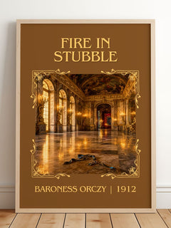 Fire In Stubble Classic Book Art Print by Baroness Orczy – framed print leaning on a wooden floor