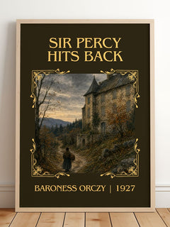Sir Percy Hits Back Classic Book Art Print by Baroness Orczy – framed print leaning on a wooden floor