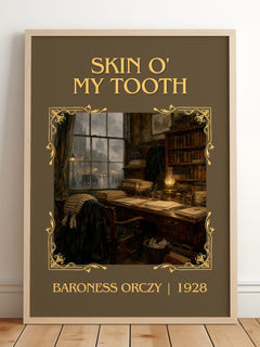 Skin O' My Tooth Classic Book Art Print by Baroness Orczy – framed print leaning on a wooden floor
