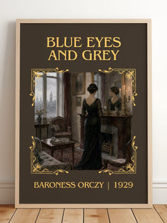 Blue Eyes And Grey Classic Book Art Print by Baroness Orczy – framed print leaning on a wooden floor